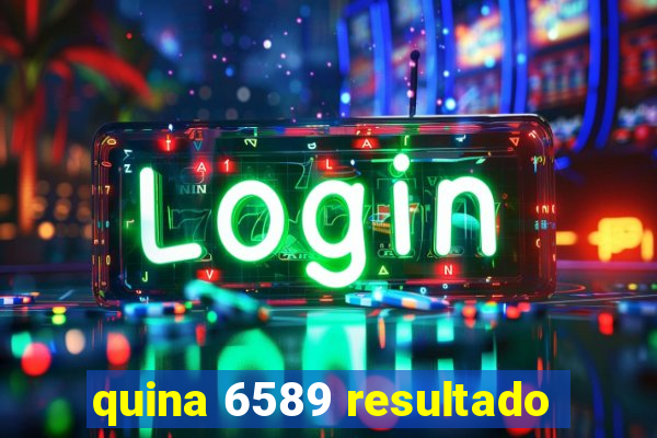 quina 6589 resultado